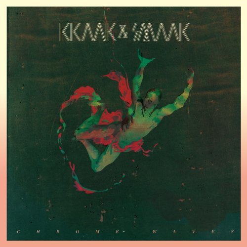 Kraak & Smaak/Chrome Waves@Import-Gbr